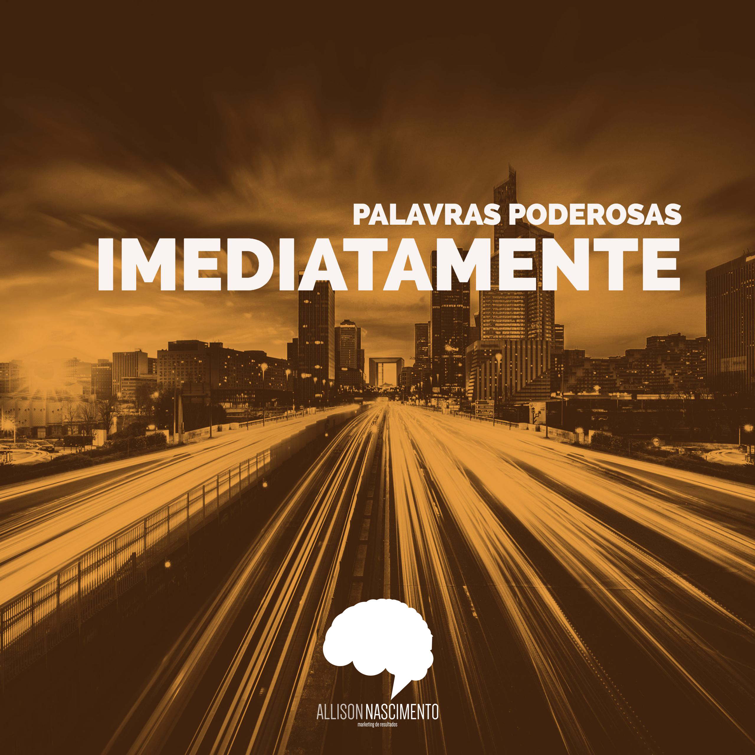 Palavras Poderosas - Imediatamente